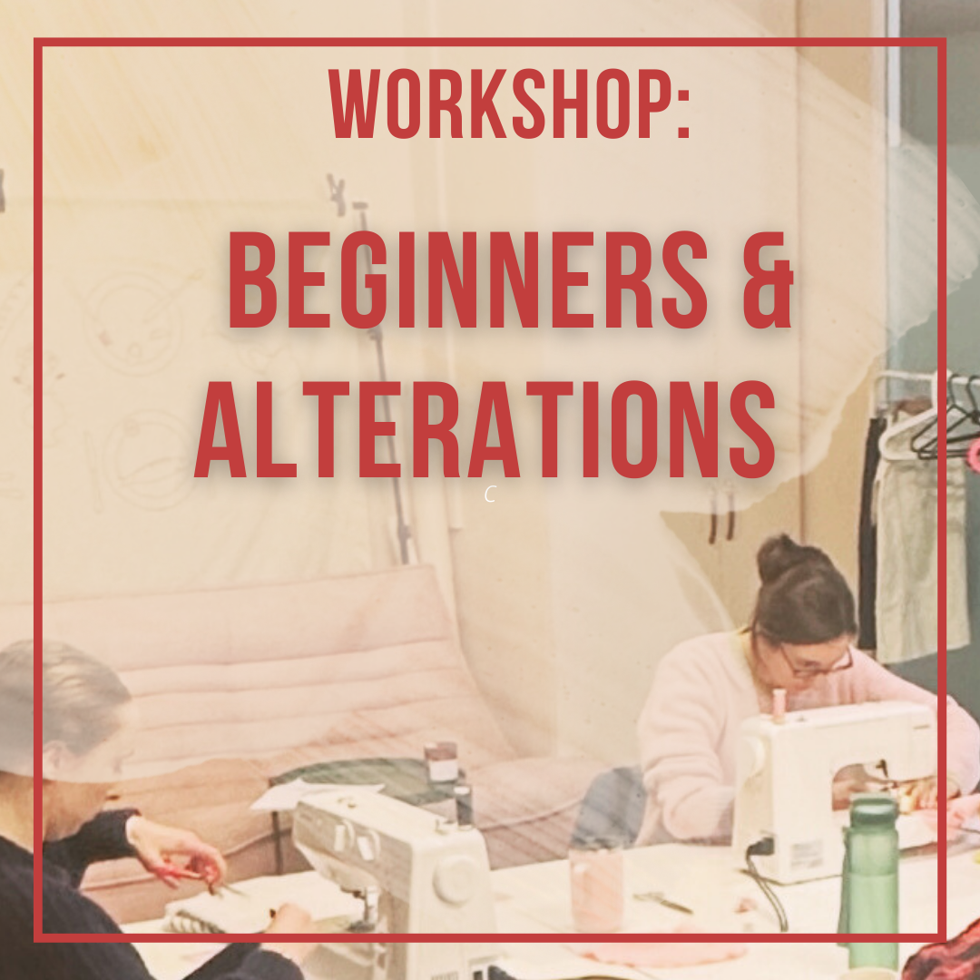 WORKSHOP: Intro to Sewing & Alterations